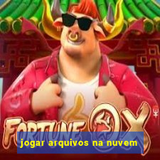 jogar arquivos na nuvem